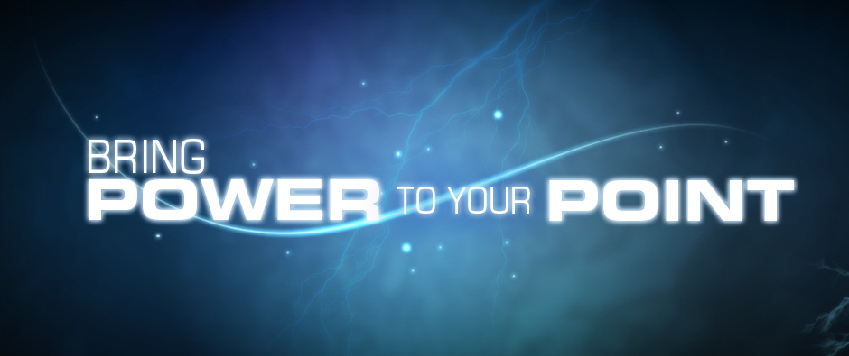 Bring Power To Your Point